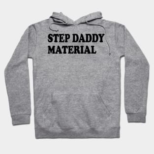 step daddy material Hoodie